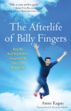 The Afterlife of Billy Fingers: How My Bad-Boy Brother Proved to Me There&#039;s Life After Death