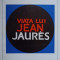 VIATA LUI JEAN JAURES-MARCELLE AUCLAIR