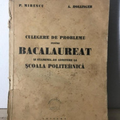 P. Mirescu, A. Hollinger - Culegere de Probleme pentru Bacalaureat 1941-1946 si Examenul de Admitere la Scoala Politehnica 1945-1946