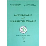 BAZE TEHNOLOGICE ALE LEGUMICULTURII ECOLOGICE-N. MUNTEANU, V. STOLERU, L. STOIAN, M. FALTICEANU-245438
