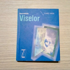 SECRELE VISELOR - Caro Ness - Editura Meteor Press, 2001, 224 p.
