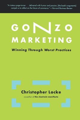 Gonzo Marketing: Winning Through Worst Practices foto