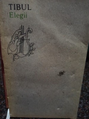 Tibul - Elegii (Editia: 1988) foto