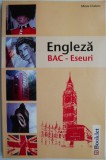 Engleza. BAC &ndash; Eseuri &ndash; Mirela Chelaru