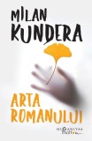 Arta romanului - Paperback brosat - Milan Kundera - Humanitas
