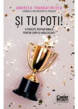 Si tu poti! O poveste motivationala pentru copii si adolescenti - Corint
