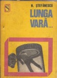 Lunga vara fierbinte a maiorului Moraru - Nicolae Stefanescu Editura Dacia 1972 Roman Literatura Romana Clasică Coperta Cartonata 220 Pagini