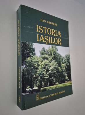 Dan Badarau Istoria Iasilor Editia Academiei Romane foto