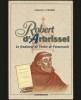 ROBERT D&#039;ARBRISSEL, LE FONDATEUR DE L&#039;ORDRE DE FONTEVRAULT - COLONEL L. PICARD
