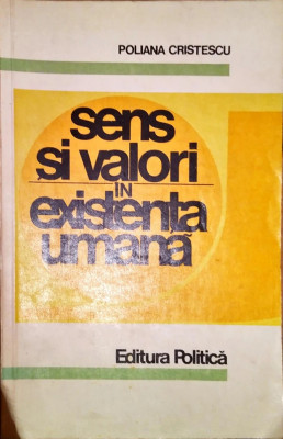 Poliana Cristescu - Sens și valori &amp;icirc;n existența umană foto