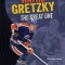 Wayne Gretzky: The Great One