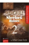 Memoriile lui Sherlock Holmes Vol.2 - Arthur Conan Doyle, 2021