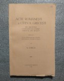 N. Iorga - Acte rom&acirc;neşti şi c&acirc;teva greceşti din archivele... (1932)