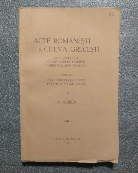 N. Iorga - Acte rom&acirc;neşti şi c&acirc;teva greceşti din archivele... (1932)