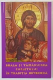 BOALA SI TAMADUIREA SUFLETULUI IN TRADITIA ORTODOXA de Mitropolit HIEROTHEOS VLACHOS , 2001