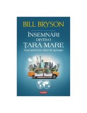 Bill Bryson - &Icirc;nsemnări dintr-o Țară Mare. Visul americam văzut de aproape