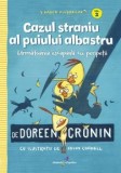 Cazul straniu al puiului albastru. Urmatoarea escapada cu peripetii. Volumul 2/Doreen Cronin