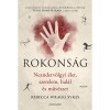 Rokons&aacute;g - Neanderv&ouml;lgyi &eacute;let, szerelem, hal&aacute;l &eacute;s műv&eacute;szet - Rebecca Wragg Sykes