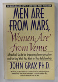 MEN ARE FROM MARS , WOMEN ARE FROM VENUS by JOHN GRAY 1992