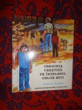 Credinta crestina pe intelesul celor mici- Marian Schoolland