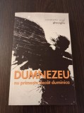 Cumpara ieftin Constantin Virgil Gheorghiu - Dumnezeu nu primeste decat duminica