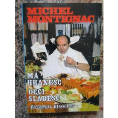 MA HRANESC DECI SLABESC - Michel Montignac