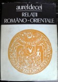 Relatii romano-orientale de Aurel Decei