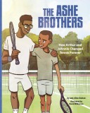 The Ashe Brothers: How Arthur and Johnnie Changed Tennis Forever