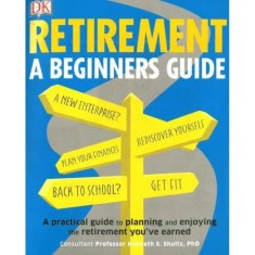 Retirement: A Beginner&#039;s Guide