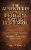 The Adventures of Detective Caylus Blackwell - The Framing of Madison Reed and The Corpse in the Armor