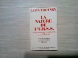 LA NATURE DE L`U.R.S.S. - Leon Trotsky - 1974, 263 p.; tiraj: 330 ex., Alta editura