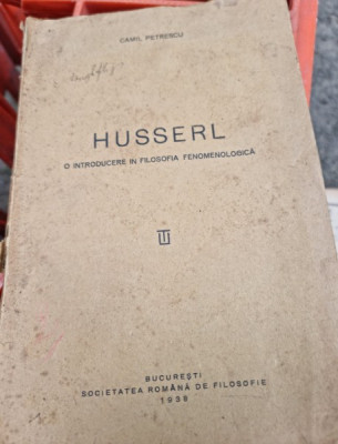 HUSSERL. O introducere in filosofia fenomenologica - Camil Petrescu foto
