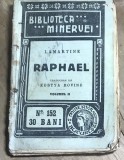 F.1 Carte Raphael Vol. II - Lamartine - Biblioteca Minervei Nr. 152, Traducere Kostya Rovine, Raritate Antebelica de Colectie