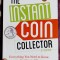 The instant coin Collector
