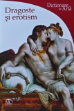 Dragoste si erotism (Dictionare de arta) - 2010 - Stefano Zuffi ($O263), Monitorul Oficial