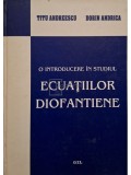 Titu Andreescu - O introducere in studiul ecuatiilor diofantiene (Editia: 2002)