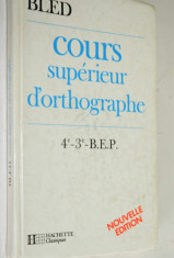 Cours superieur d&amp;#039;orthographe - BLED foto