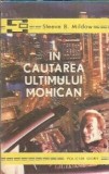 Cumpara ieftin In cautarea ultimului mohican - Steeve B. Mildow