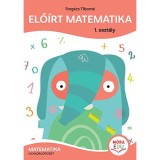 Elő&iacute;rt matematika - 1. oszt&aacute;ly - Matematika gyakorl&oacute; - Forg&aacute;cs Tiborn&eacute;