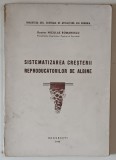 SISTEMATIZAREA CRESTERII REPRODUCATORILOR DE ALBINE , CRESTERA PROPRIU ZISA , VOLUMUL I de NICOLAE ROMANESCU , 1948