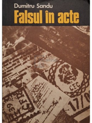Dumitru Sandu - Falsul in acte (Editia: 1977) foto