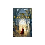 The Cardinal: Cardinal Thomas Wolsey in Henry VIII's Court; A Novel of Love and Power
