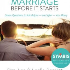 Saving Your Marriage Before It Starts: Seven Questions to Ask Before -- And After -- You Marry