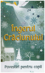 - Ingerul Craciunului - povestiri pentru copii - 131232 foto