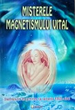 Misterele magnetismului vital Dezvaluiri cu privire la tainele VRIL-ului - Delia Perte