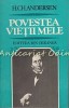 Povestea Vietii Mele - H.C. Andersen, Editura Ion Creanga, 1983, Biografie, Beletristica