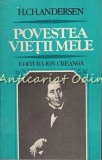 Cumpara ieftin Povestea Vietii Mele - H.C. Andersen, Editura Ion Creanga, 1983, Biografie, Beletristica