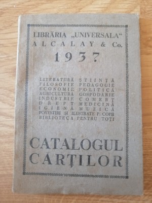 CATALOGUL CARTILOR - LIBRARIA UNIVERSALA ALCALAY Co. - 1937 foto