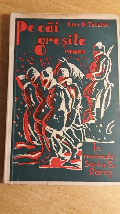 myh 46s - Lew N Tolstoi - Pe cai gresite - editie interbelica