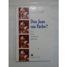 Don Juan sau Pavlov? Eseu despre comunicarea publicitara - CAUDE BONNANGE; CHANTAL THOMAS
